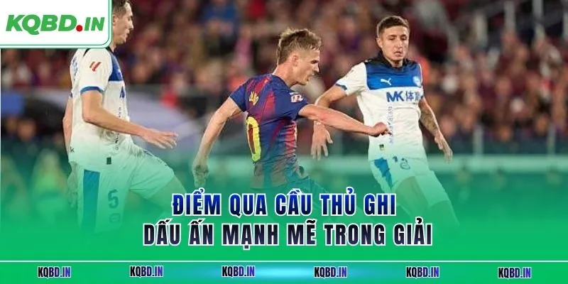 Điểm qua cầu thủ ghi dấu ấn mạnh mẽ trong giải