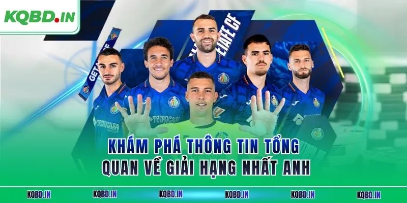 Khám phá thông tin tổng quan về giải hạng nhất Anh